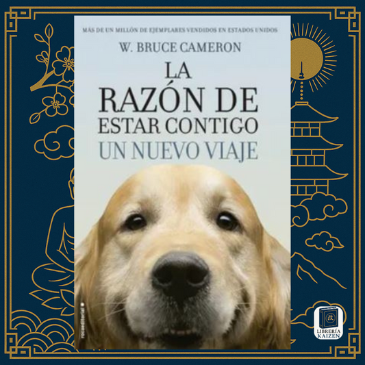 La Razón de Estar Contigo: Un Nuevo Viaje – W. Bruce Cameron