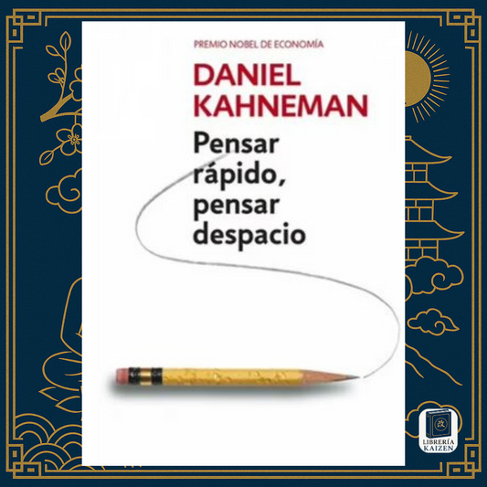 Pensar Rápido, Pensar Despacio – Daniel Kahneman