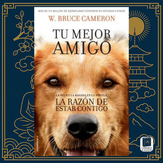 La Razón de Estar Contigo: Tu Mejor Amigo – W. Bruce Cameron