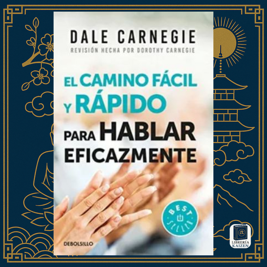 El camino fácil y rápido para hablar eficazmente – Dale Carnegie