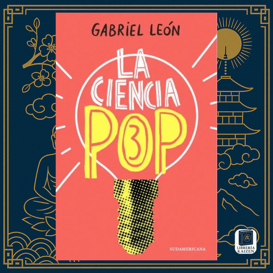 La Ciencia Pop 3 – Gabriel León