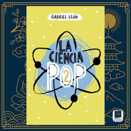 La Ciencia Pop 2 – Gabriel León