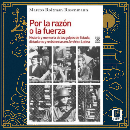Por la Razón o la Fuerza – Marcos Roitman Rosenmann
