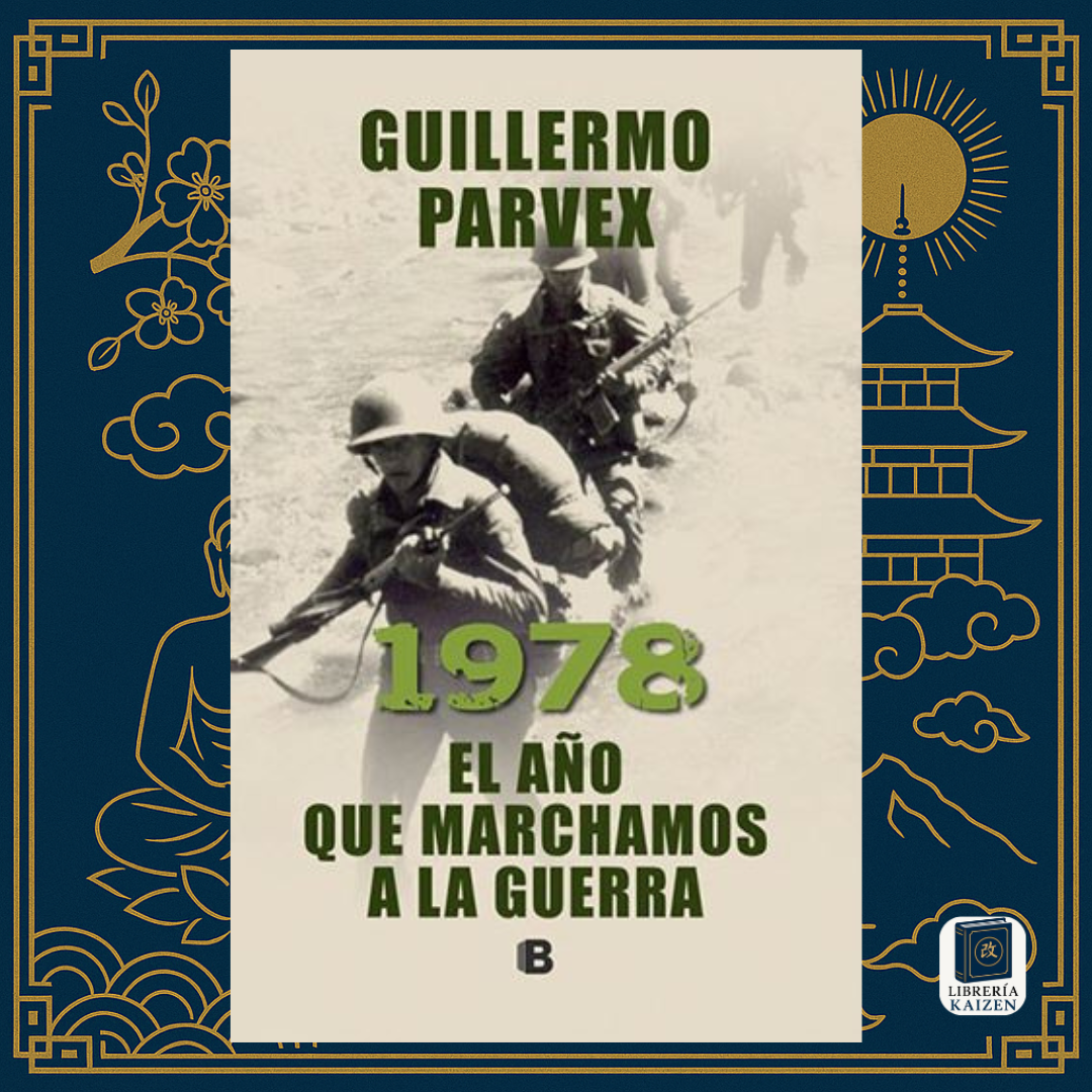 1978: El año que marchamos a la guerra – Guillermo Parvex