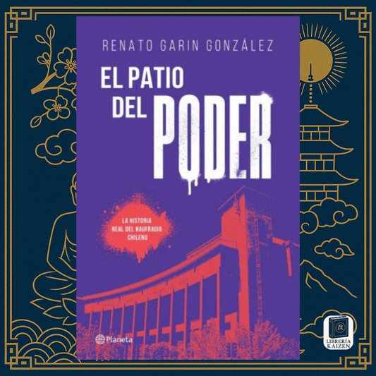 El Patio del Poder – Renato Garín González