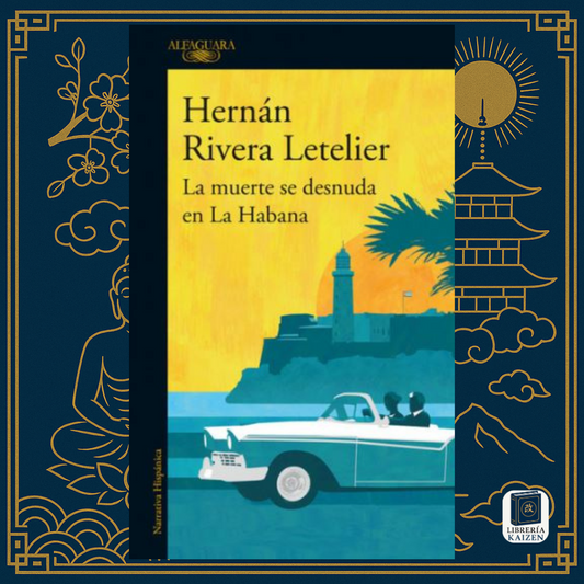 La Muerte se Desnuda en La Habana – Hernán Rivera Letelier