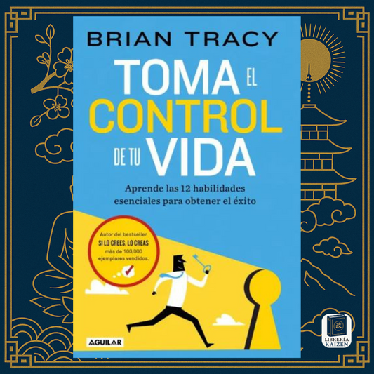 Toma el Control de tu Vida – Brian Tracy