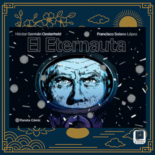 El Eternauta – Héctor Germán Oesterheld y Francisco Solano López