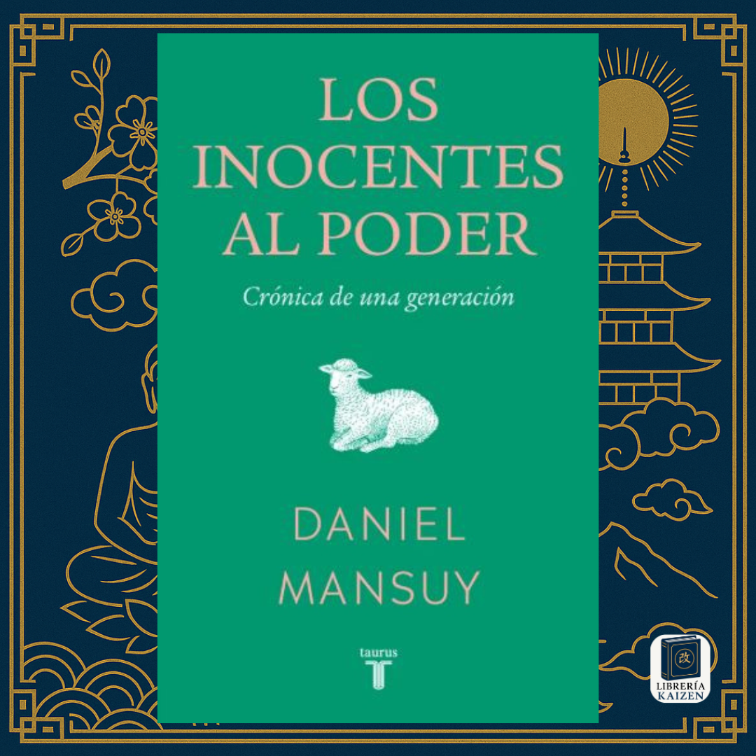 Los inocentes al poder – Daniel Mansuy