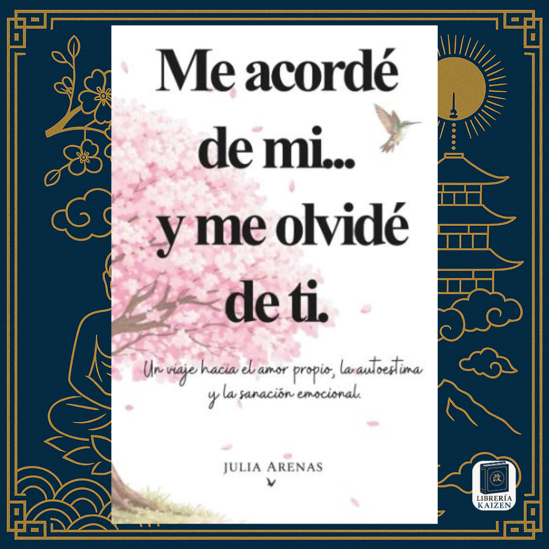 Me acordé de mí y me olvidé de ti – Julia Arenas