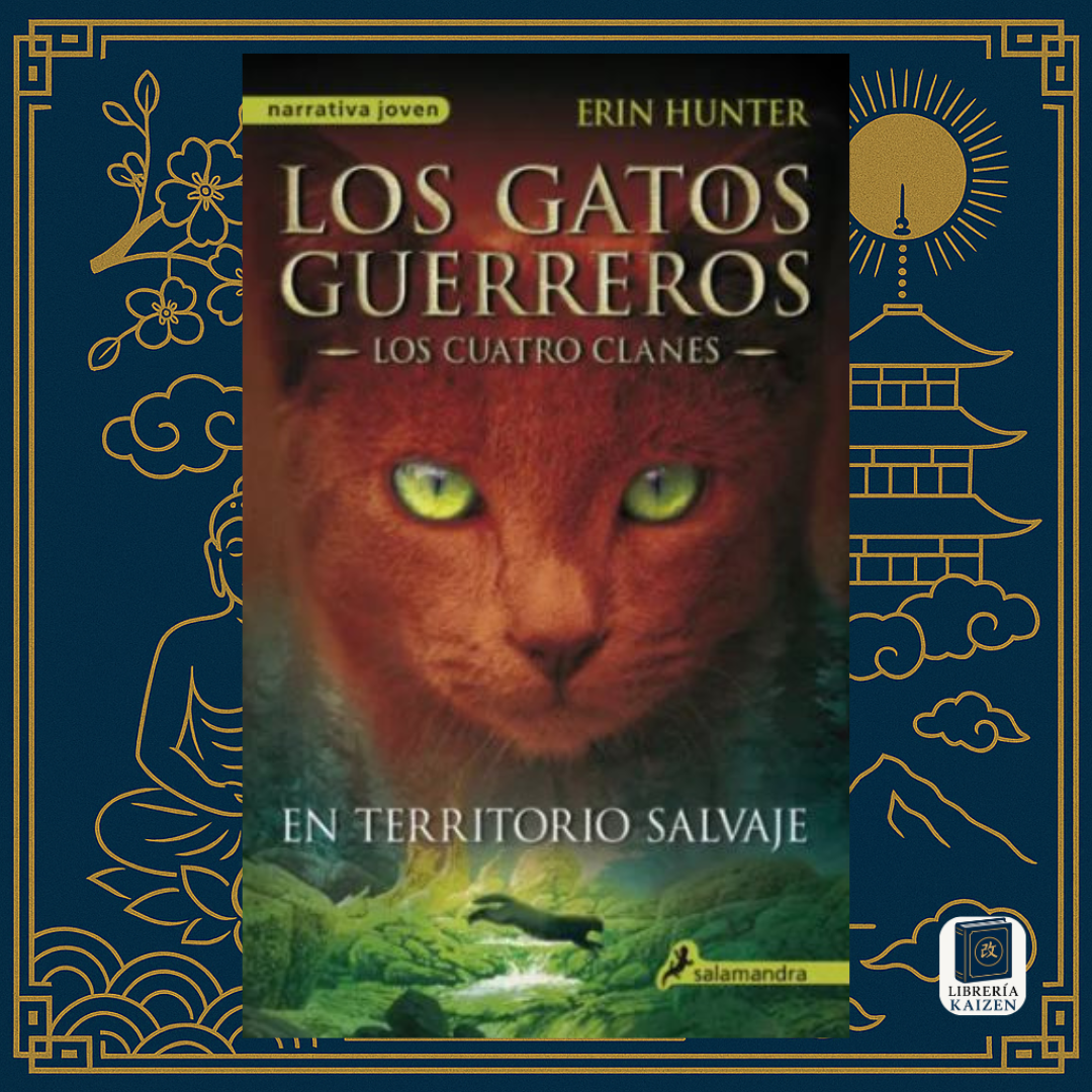 Los Gatos Guerreros: Los Cuatro Clanes 1 – En territorio salvaje – Erin Hunter