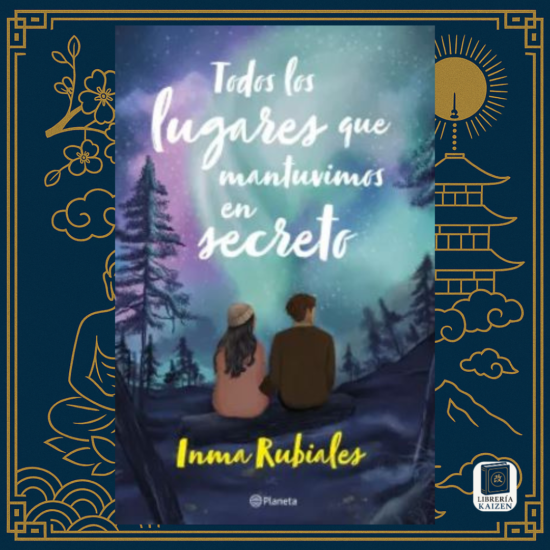 Todos los lugares que mantuvimos en secreto – Inma Rubiales