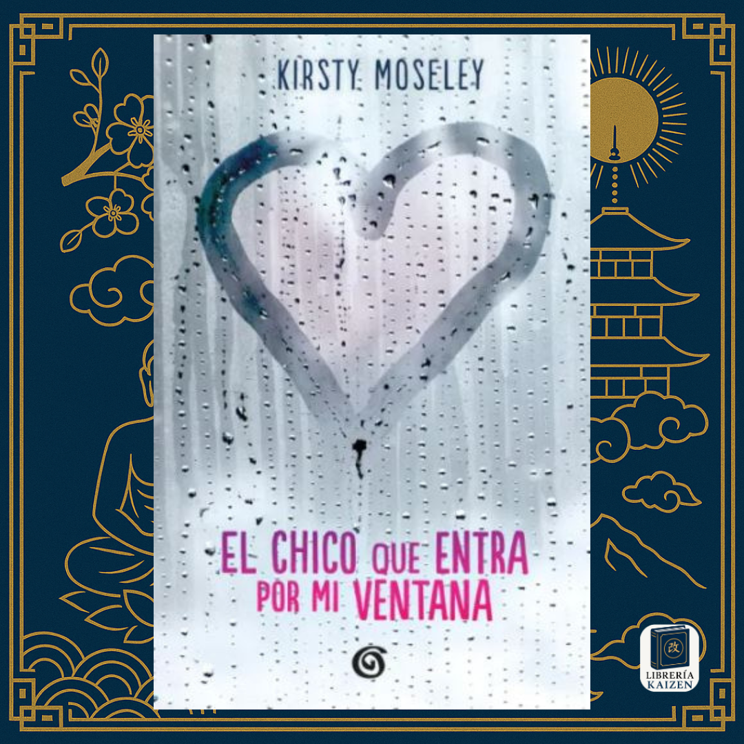 El chico que entra por mi ventana – Kirsty Moseley