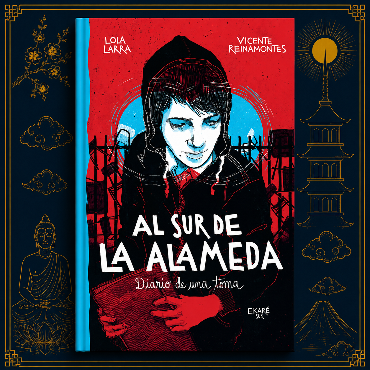 Al sur de la Alameda: Diario de una toma – Lola Larra y Vicente Reinamontes