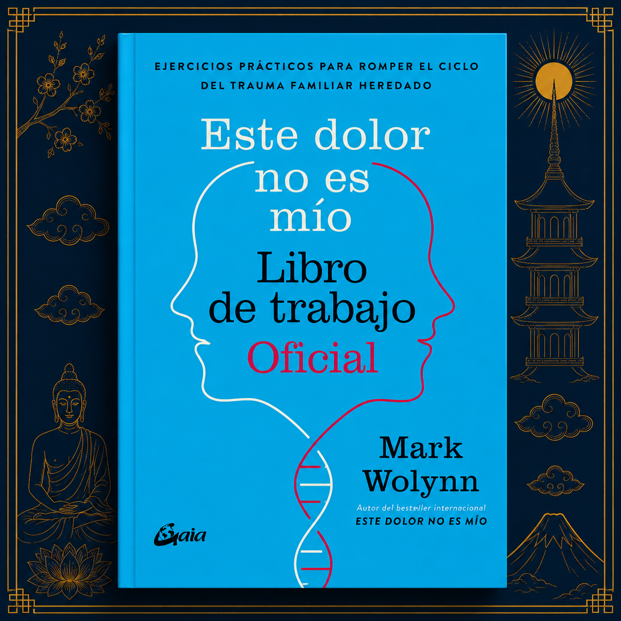 Este dolor no es mío: Libro de trabajo oficial – Mark Wolynn