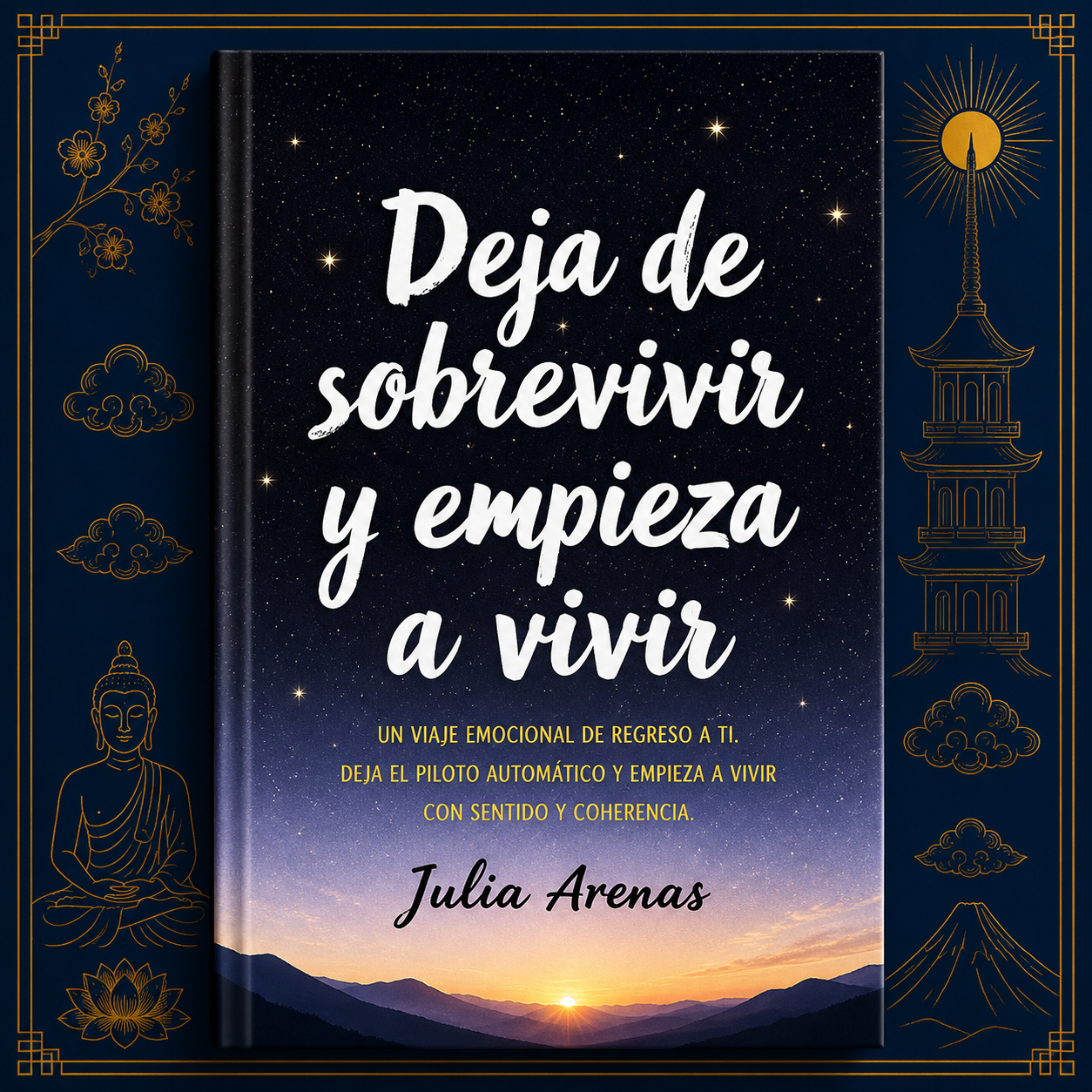 Deja de sobrevivir y empieza a vivir – Julia Arenas