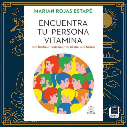Encuentra tu persona vitamina – Marian Rojas Estapé