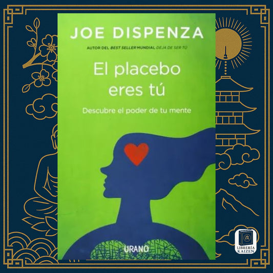 El placebo eres tú – Joe Dispenza