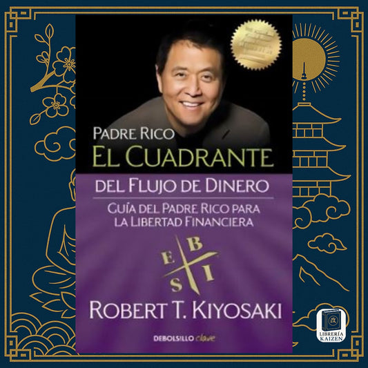 El cuadrante del flujo del dinero – Robert T. Kiyosaki