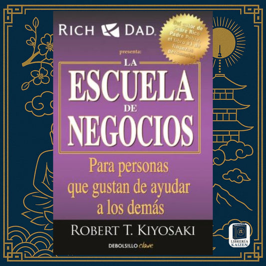La escuela de negocios – Robert T. Kiyosaki
