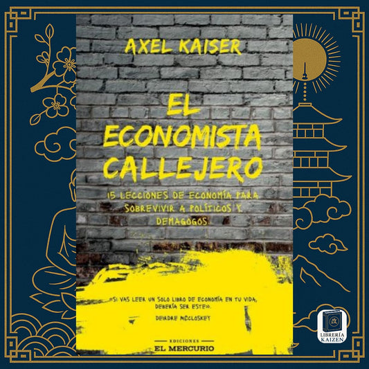 El economista callejero – Axel Kaiser