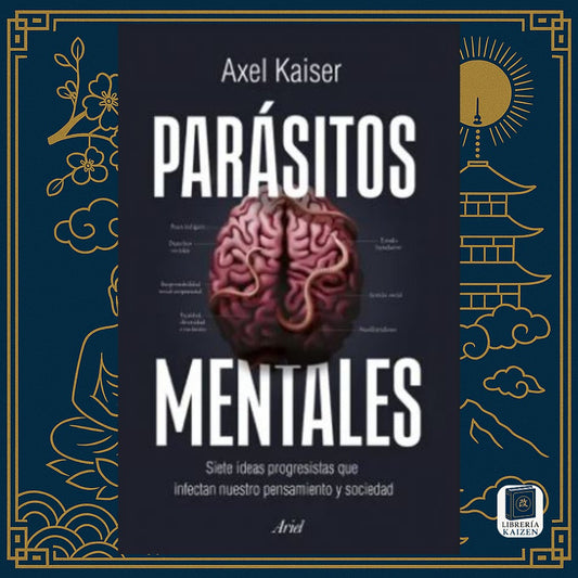 Parásitos mentales – Axel Kaiser