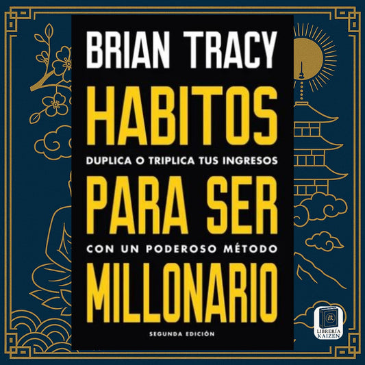 Hábitos para ser millonario – Brian Tracy