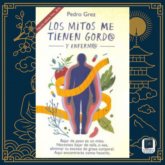 Los mitos me tienen gord@ – Pedro Grez