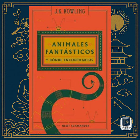 Animales fantásticos y donde encontrarlos – J.K. Rowling