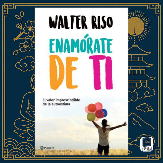 Enamórate de ti – Walter Riso