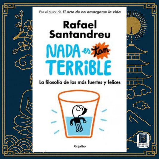 Nada es tan terrible – Rafael Santandreu