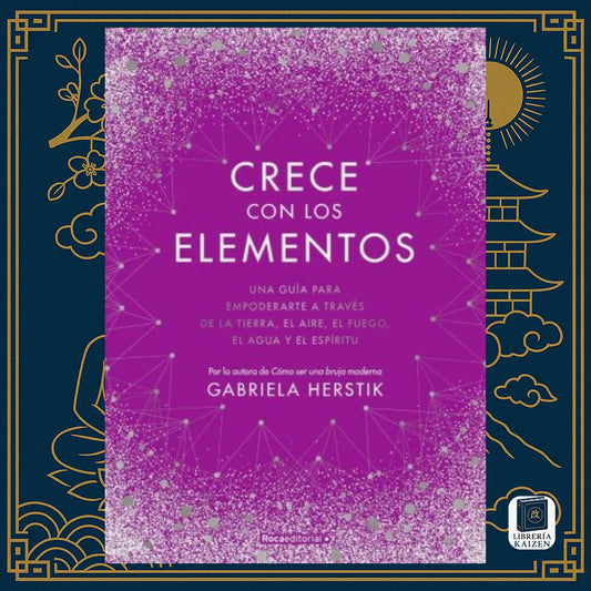 Crece con los elementos – Gabriela Herstik