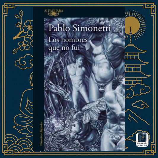 Los hombres que no fui – Pablo Simonetti