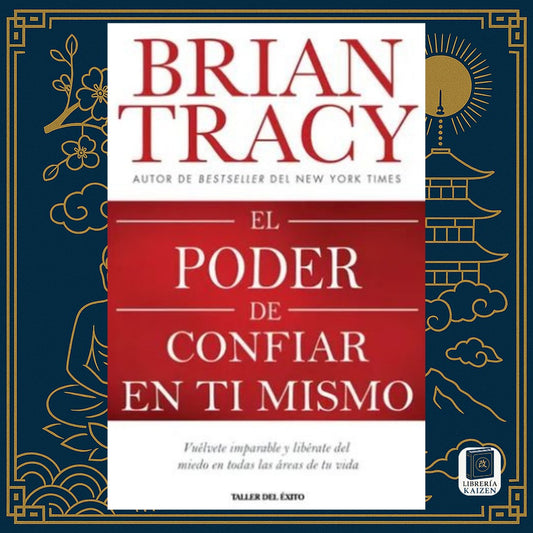 El poder de confiar en ti mismo – Brian Tracy