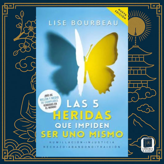 Las 5 heridas que impiden ser uno mismo – Lise Bourbeau