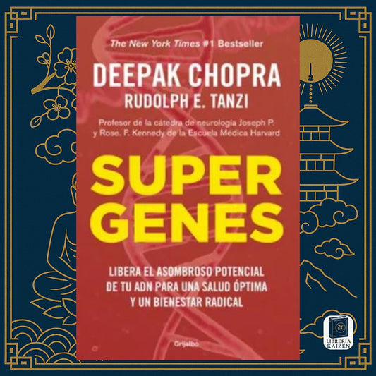 Súper genes – Deepak Chopra y Rudolph E. Tanzi