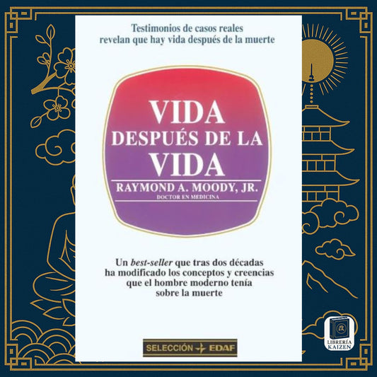 Vida después de la vida– Raymond A. Moody Jr.