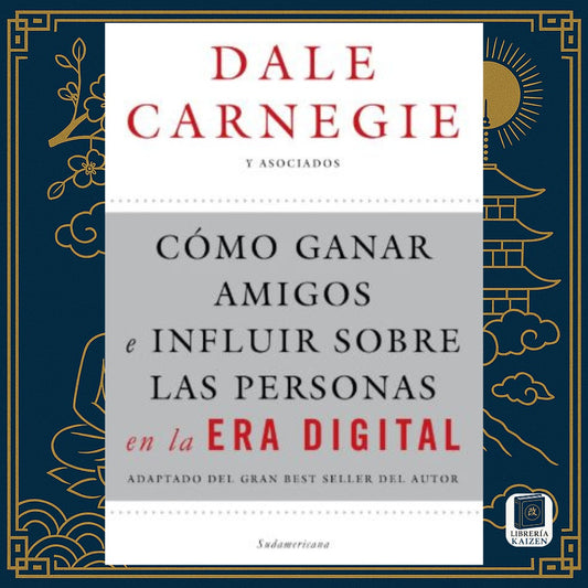 Cómo ganar amigos e influir sobre las personas en la era digital – Dale Carnegie & Associates