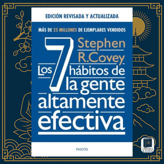 Los 7 hábitos de la gente altamente efectiva – Stephen R. Covey