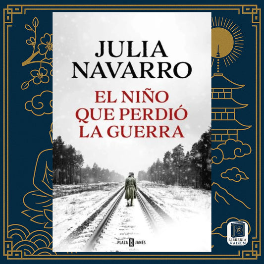 El niño que perdió la guerra – Julia Navarro