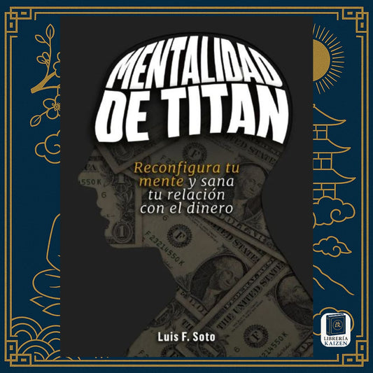 Mentalidad de Titán – Luis F. Soto