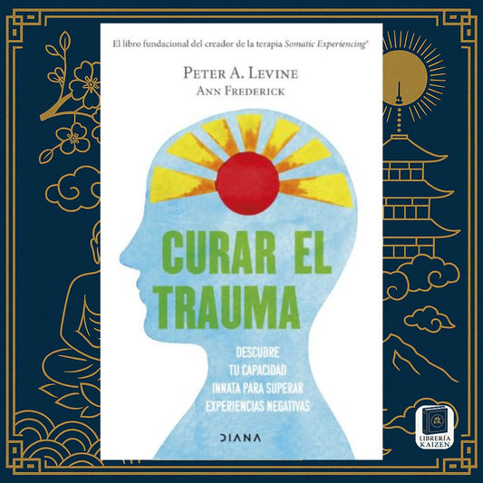 Curar el trauma – Peter A. Levine