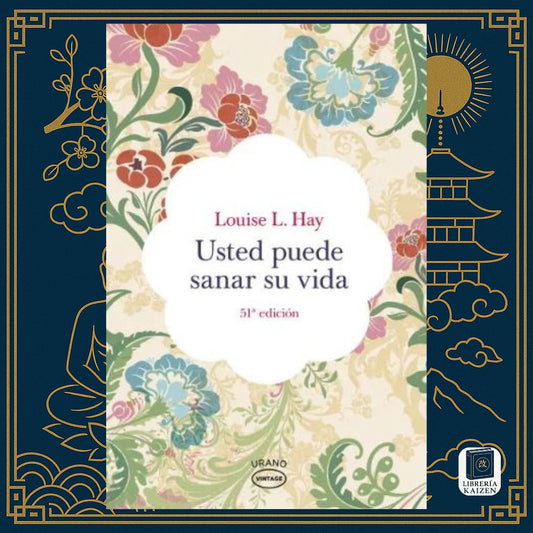 Usted puede sanar su vida – Louise L. Hay