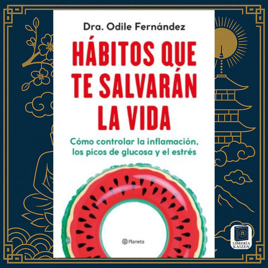 Hábitos que te salvaran la vida – Odile Fernández