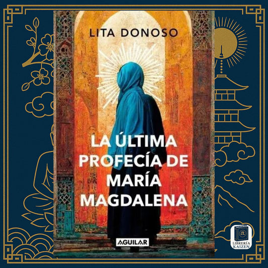 La última profecía de María Magdalena – Lita Donoso