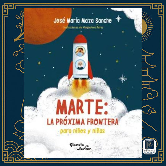 Marte: La proxima frontera para niños y niñas – José Maza