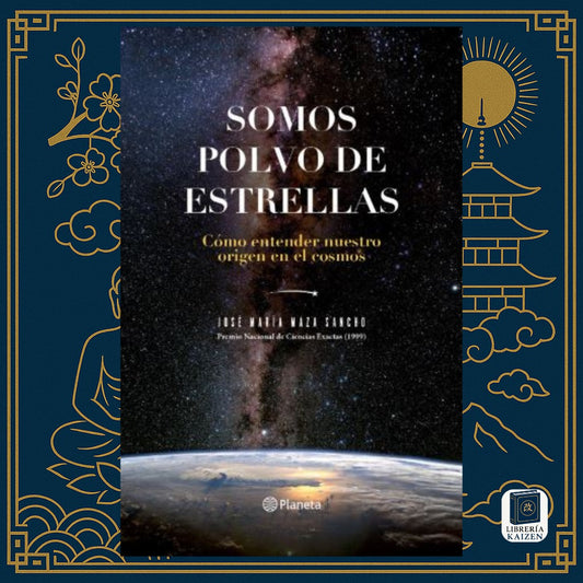 Somos polvo de estrellas – José Maza