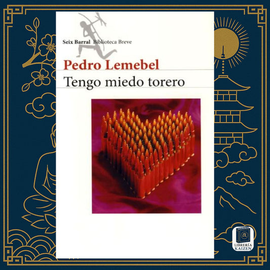 Tengo miedo torero – Pedro Lemebel