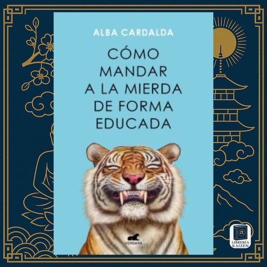 Cómo mandar a la mierda de forma educada – Alba Cardalda