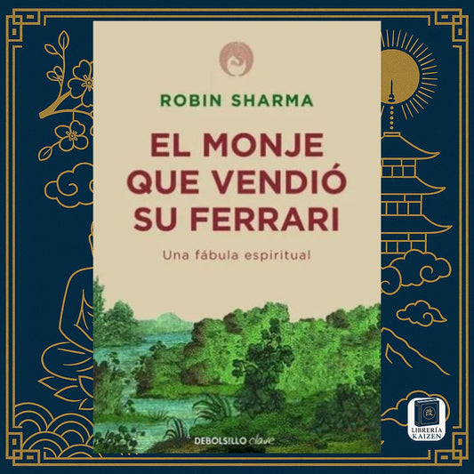 El monje que vendió su Ferrari – Robin Sharma